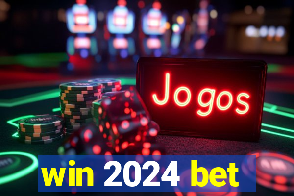 win 2024 bet